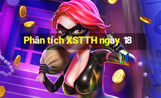 Phân tích XSTTH ngày 18