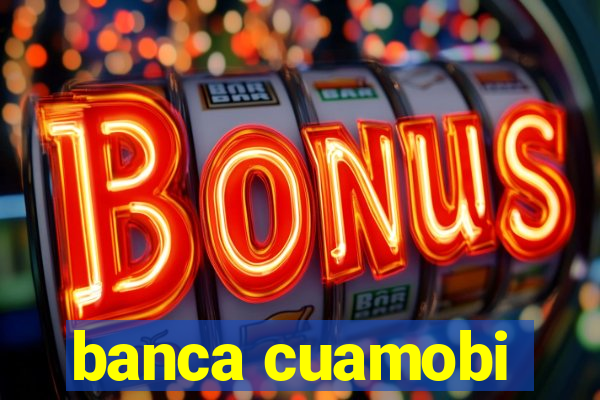 banca cuamobi