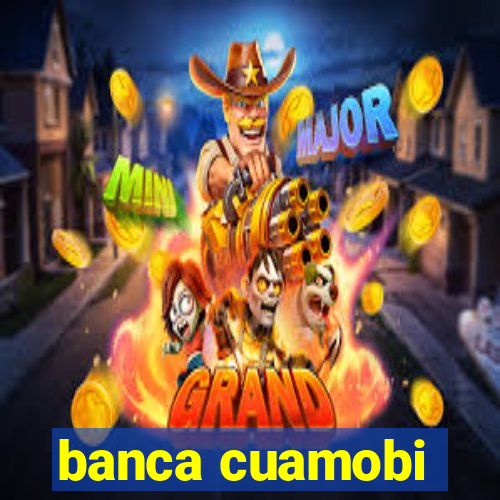 banca cuamobi