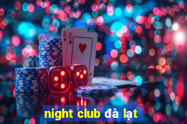 night club đà lạt