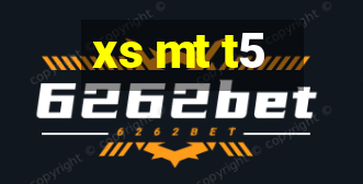 xs mt t5