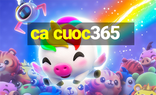 ca cuoc365