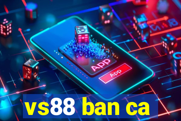 vs88 ban ca