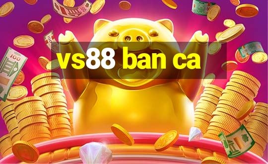 vs88 ban ca