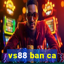 vs88 ban ca