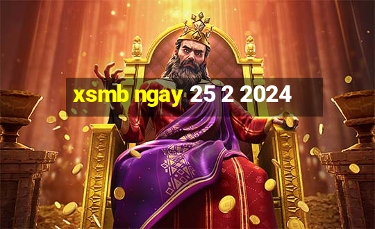 xsmb ngay 25 2 2024