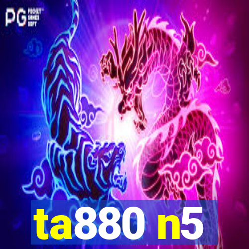 ta880 n5