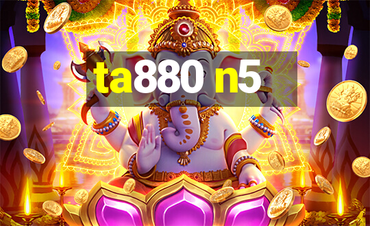 ta880 n5