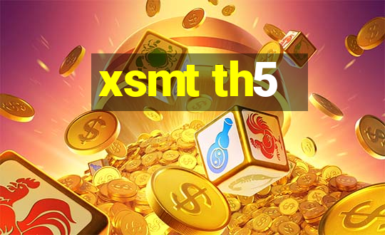 xsmt th5