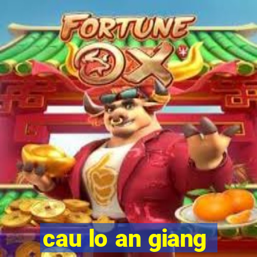 cau lo an giang