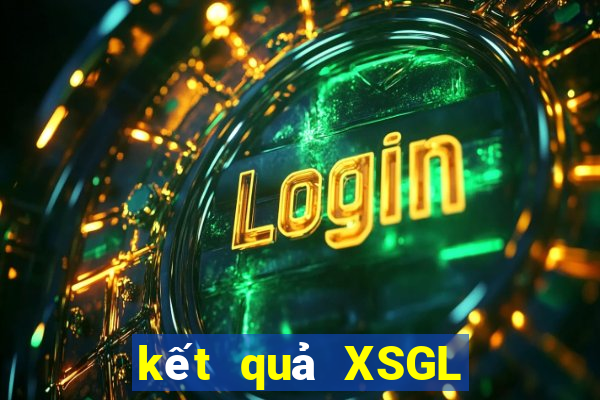 kết quả XSGL ngày 7