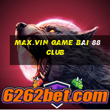 Max.Vin Game Bài 88 Club