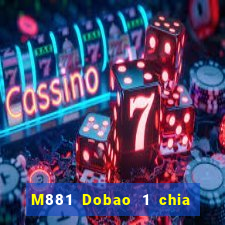 M881 Dobao 1 chia xổ số