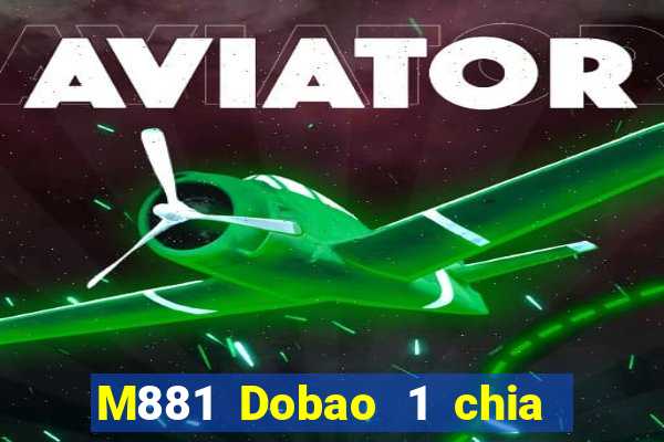 M881 Dobao 1 chia xổ số