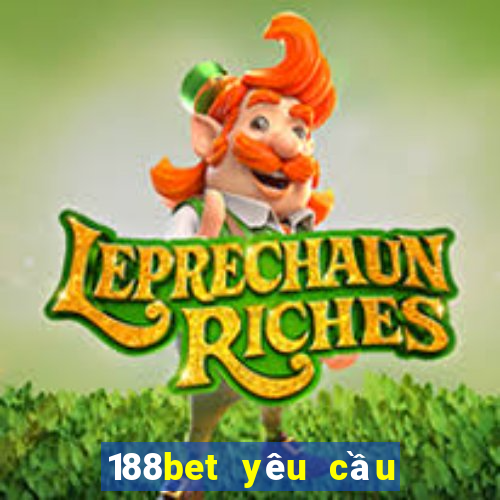 188bet yêu cầu chứng minh thu nhập