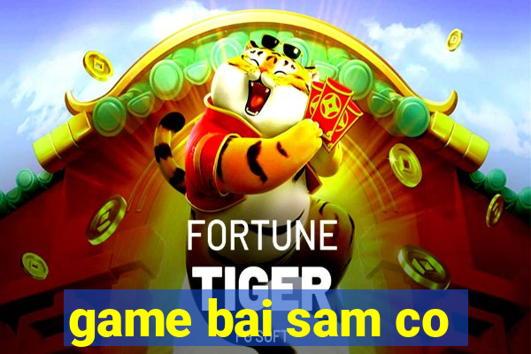 game bai sam co