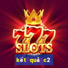 kết quả c2 châu âu