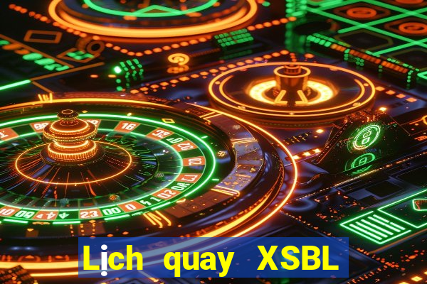 Lịch quay XSBL ngày 2