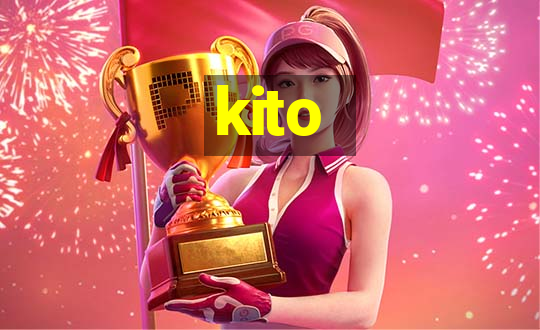 kito