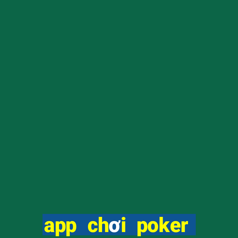 app chơi poker miễn phí