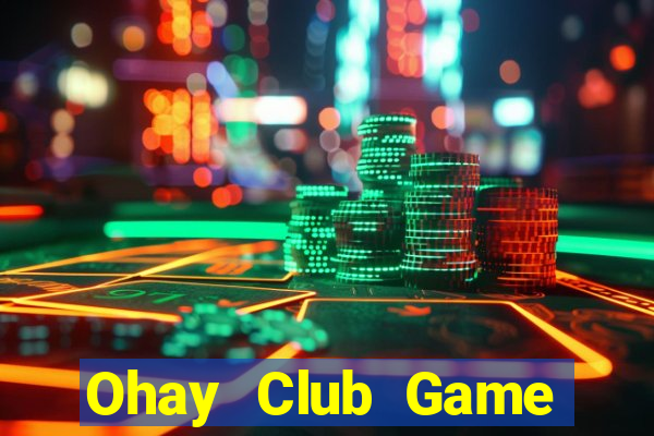 Ohay Club Game Bài 3 Cây Online