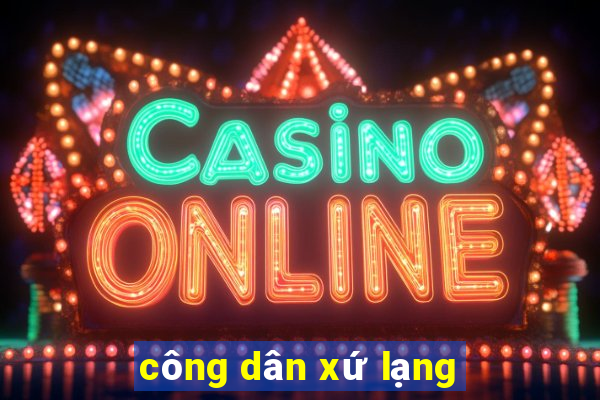 công dân xứ lạng