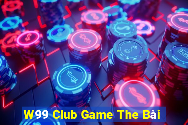 W99 Club Game The Bài