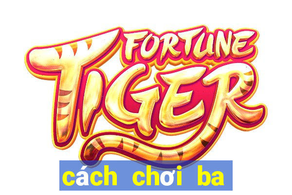 cách chơi ba cây đỏ