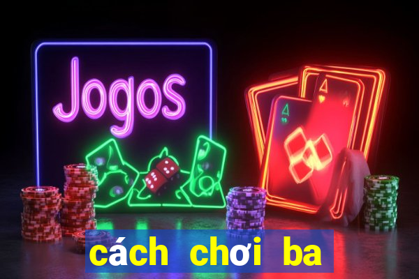 cách chơi ba cây đỏ