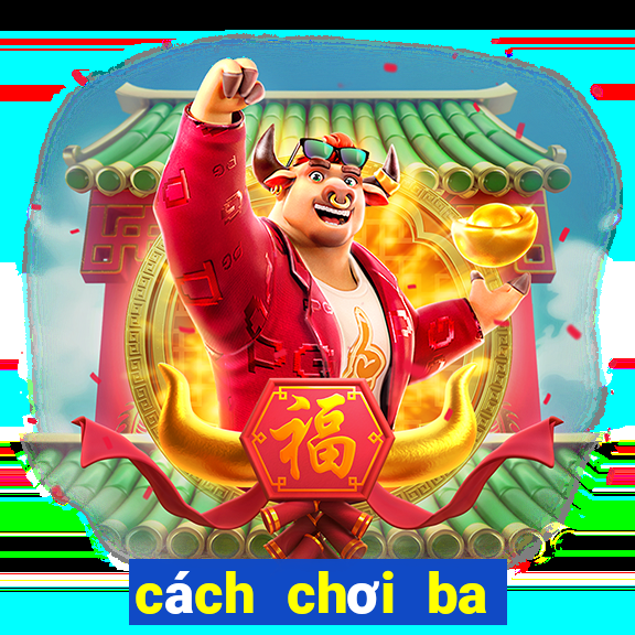 cách chơi ba cây đỏ