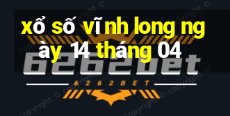 xổ số vĩnh long ngày 14 tháng 04