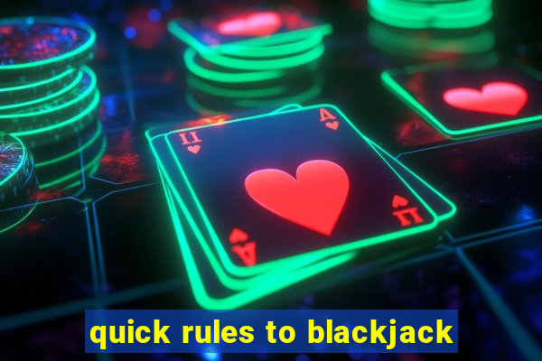 quick rules to blackjack