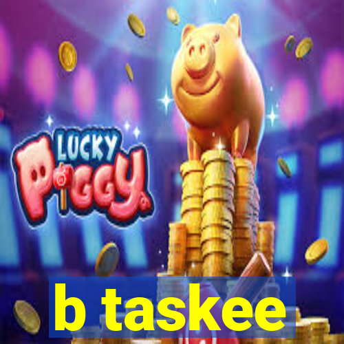 b taskee