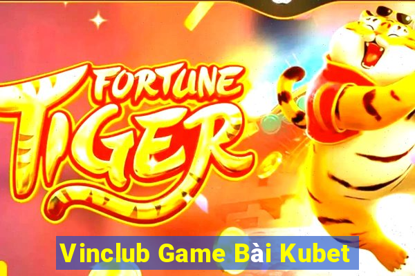 Vinclub Game Bài Kubet