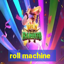 roll machine