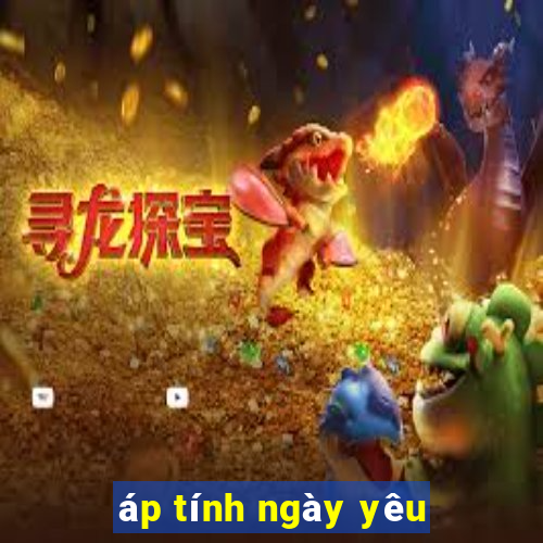 áp tính ngày yêu