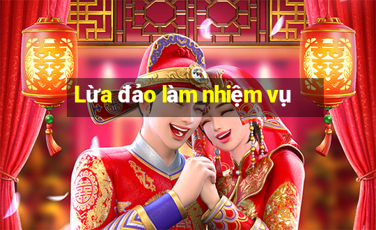 Lừa đảo làm nhiệm vụ