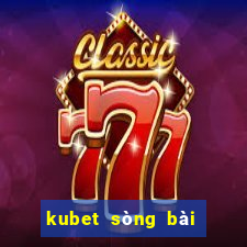 kubet sòng bài trực tuyến