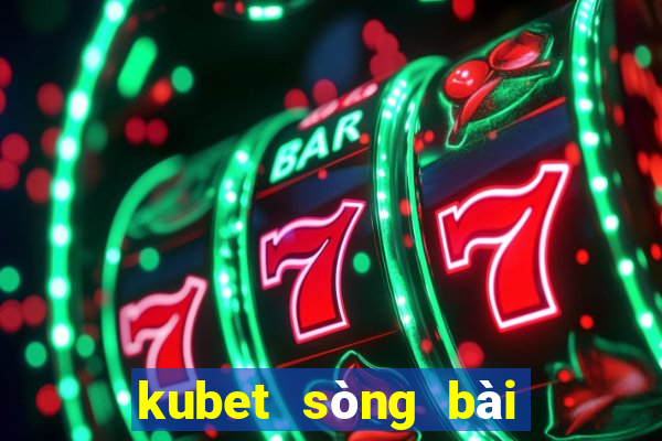 kubet sòng bài trực tuyến