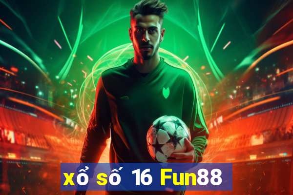 xổ số 16 Fun88