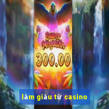 làm giàu từ casino