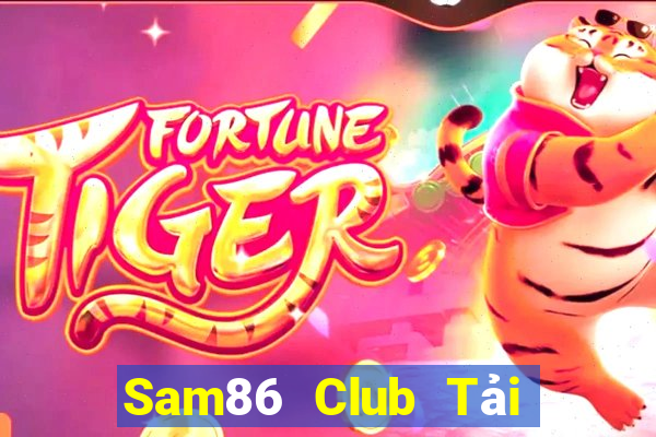 Sam86 Club Tải Game Bài Đổi Thưởng