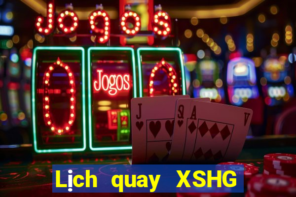 Lịch quay XSHG ngày 29