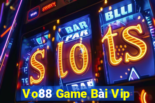 Vo88 Game Bài Vip