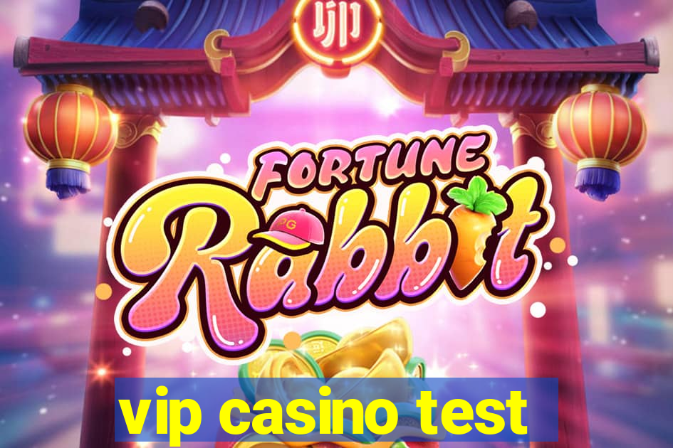 vip casino test