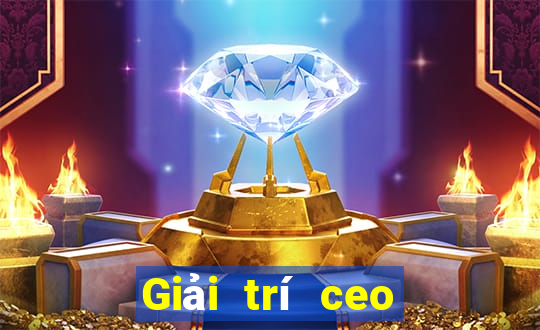 Giải trí ceo trực tuyến