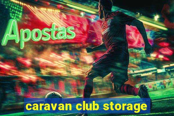 caravan club storage