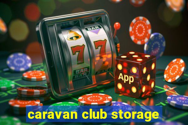 caravan club storage