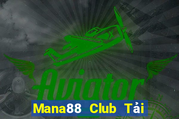 Mana88 Club Tải Game Bài Nhất Vip