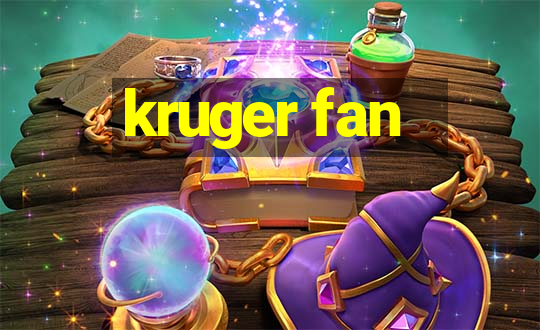 kruger fan